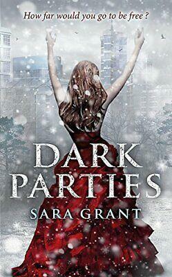 Dark Parties. Sara Grant by Sara Grant