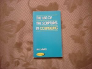 Use of Scripture in Counseling by Jay E. Adams