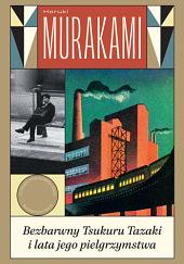 Bezbarwny Tsukuru Tazaki i lata jego pielgrzymstwa by Haruki Murakami