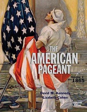 American Pageant, Volume 2 by Lizabeth Cohen, David M. Kennedy