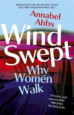Windswept: Why Women Walk by Annabel Abbs