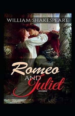 Romeo and Juliet Annotated by William Shakespeare