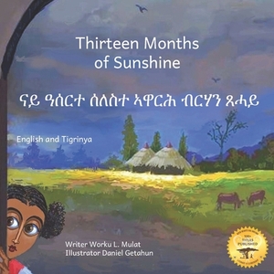 Thirteen Months of Sunshine: Ethiopia's Unique Calendar in Tigrinya and English by Ready Set Go Books