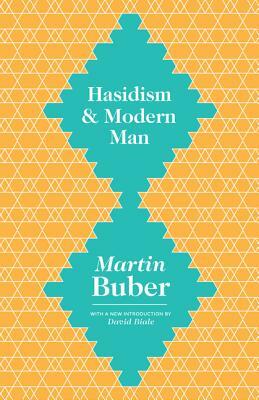 Hasidism and Modern Man by Martin Buber
