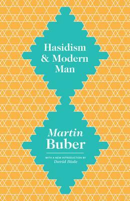 Hasidism and Modern Man by Martin Buber