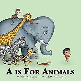 A is For Animals by Tom Lemler