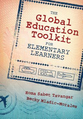 The Global Education Toolkit for Elementary Learners by Rebecca L. Morales, Homa S. Tavangar