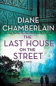 The Last House on the Street by Diane Chamberlain