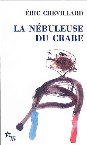 La Nébuleuse du crabe by Éric Chevillard