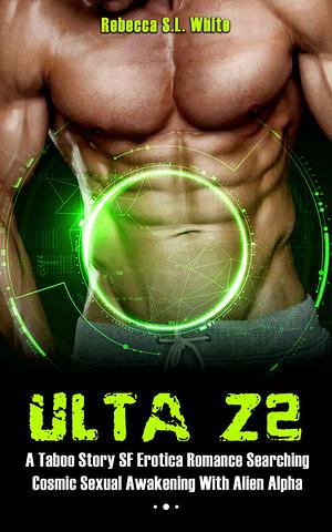 Ulta Z2 by Rebecca S.L. White