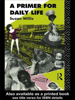 A Primer for Daily Life by Susan Willis