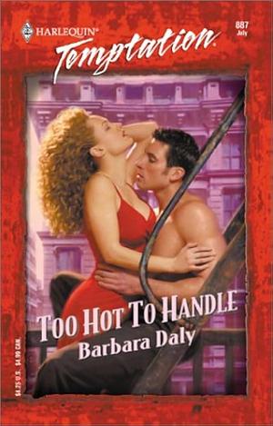 Too Hot to Handle by Barbara Daly