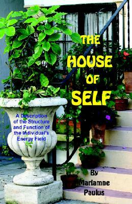 The House of Self by Mariamne Paulus, Diane Kennedy Pike