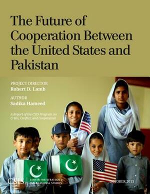 The Future of Cooperation Between the United States and Pakistan by Sadika Hameed