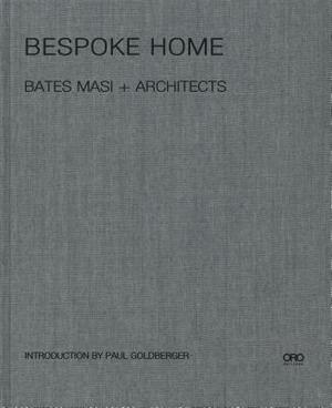 Bespoke Home: Bates Masi Architects by Paul Masi, Harry Bates