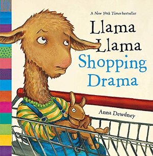 Llama Llama Shopping Drama by Anna Dewdney