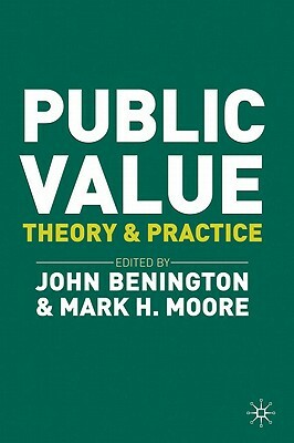 Public Value: Theory and Practice by John Benington, Mark Moore