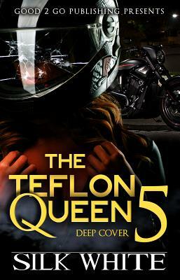 The Teflon Queen PT 5 by Silk White