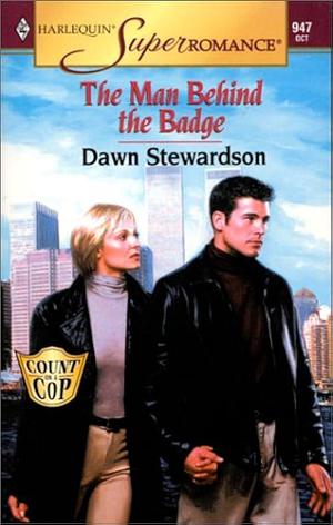 The Man Behind the Badge by Dawn Stewardson