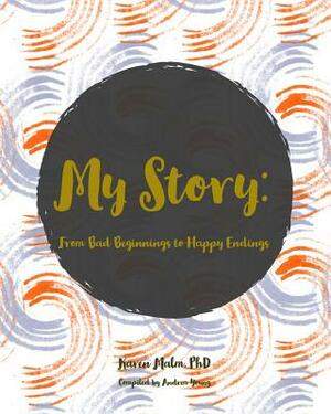 My Story: From Bad Beginnings to Happy Endings by Andrea Young, Karen Malm