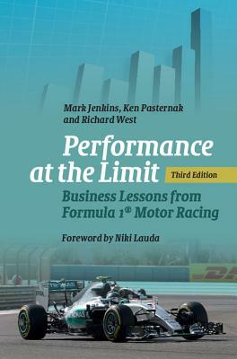 Performance at the Limit: Business Lessons from Formula 1(r) Motor Racing by Ken Pasternak, Richard West, Mark Jenkins