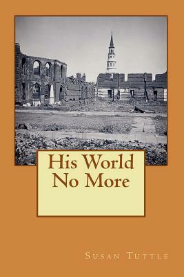 His World No More by Susan Tuttle