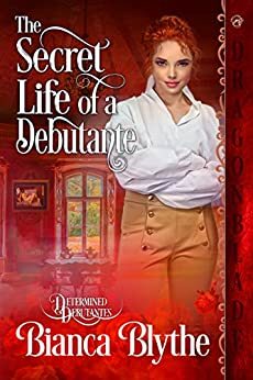 The Secret Life of a Debutante by Bianca Blythe