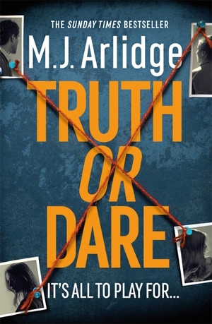Truth or Dare by M.J. Arlidge