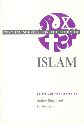 Textual Sources for the Study of Islam by 