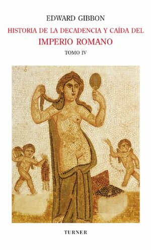 Historia de la decadencia y caída del Imperio Romano. Tomo IV: El Imperio de Oriente y las cruzadas by Luis Alberto Romero, Edward Gibbon, Ana Leonor Romero