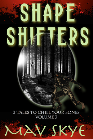 Shape Shifters by Mav Skye