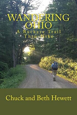 Wandering Ohio: A Buckeye Trail Thru-Hike by Chuck and Beth Hewett