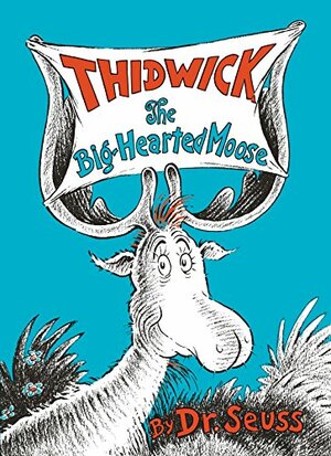 Thidwick The Big Hearted Moose by Dr. Seuss