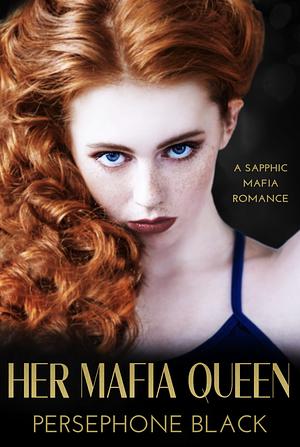 Her Mafia Queen by Persephone Black