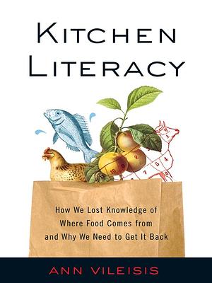 Kitchen Literacy by Ann Vileisis