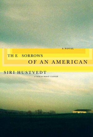 Sorrows of an American by Siri Hustvedt