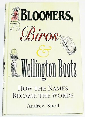 Bloomers Biros And Wellington Boots How by Andrew Sholl