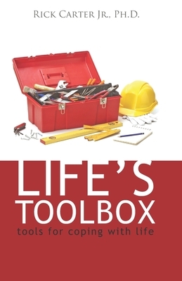 Life's Toolbox: Tools for coping with life by Rick Carter