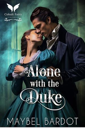 Alone with the Duke by Maybel Bardot