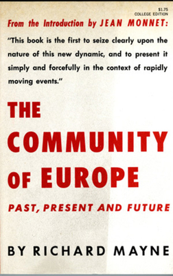The Community of Europe: Past, Present and Future by Richard Mayne