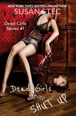 Dead Girls Never Shut Up by Susan Stec