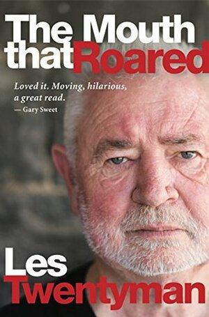 The Mouth that Roared by Les Twentyman, Robert Hillman