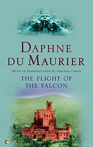 The Flight Of The Falcon by Daphne du Maurier