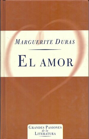 El amor by Marguerite Duras