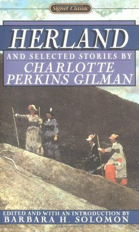 Herland and Selected Stories by Charlotte Perkins Gilman, Barbara H. Solomon