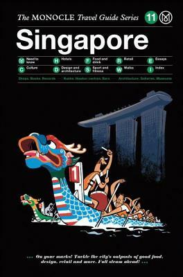 The Monocle Travel Guide to Singapore: The Monocle Travel Guide Series by 