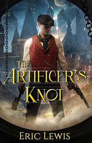The Artificer's Knot by Eric Lewis