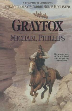 Grayfox: A Companion Reader to the Journals of Corrie Belle Hollister by Judith Pella, Michael R. Phillips, Michael R. Phillips