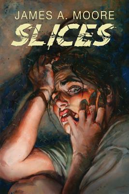 Slices by James A. Moore