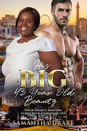 His Big, 43 Year Old Beauty: BWWM, Plus Size, BBW, Over 40's, Billionaire Romance by BWWM Club, Samantha Drake